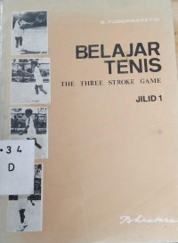 Belajar Tenis: Dasar-dasar teknik permainan tenis jilid 1