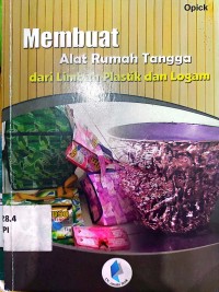 Membuat alat  rumah tangga dari limbah Plastik dan logam