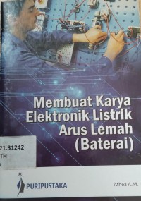 Membuat Karya Elektronik Listrik Arus Lemah (Baterai)