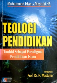 Teologi Pendidikan ( Tauhid Sebagai Paradigma Pendidikan Islam)